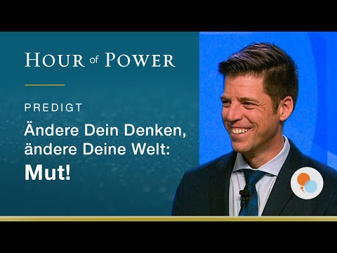 Bobby Schuller: Change your thinking, change your world: Courage!