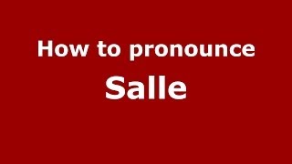 How to pronounce Salle