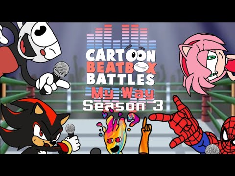 Cartoon Beatbox Battles, My Way Season 3
