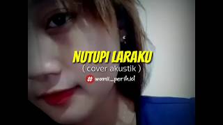 Download lagu Cover akustik lirik lagu Nutupi Laraku VIRAL || whatsapp || storywa || kumpulan status whatsApp mp3