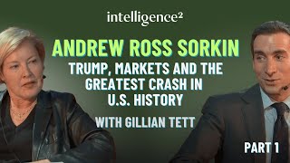 Trump, Markets and The Greatest Crash in U.S. History, with Andrew Ross Sorkin (Part 1)