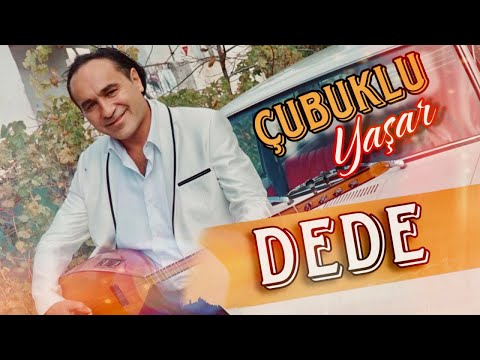 Çubuklu Yaşar - Dede