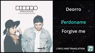 Deorro - Perdoname Lyrics English Translation - ft Dycy, Adrian Delgado - Dual Lyrics English