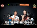 ASK THE BOSS Ep. 43 - Doug Miller Drops Zone, Sips A BOMB, and GETS LOOPY!