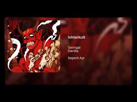SERINGAI - Ishtarkult x Danilla