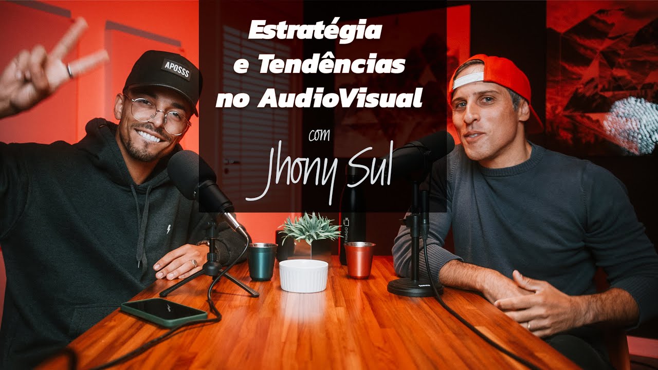 Estratégias e Escolhas no AudioVisual com Jhony Sul