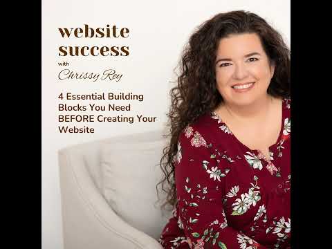 Episode 62 - 4 Essential Building Blocks You Need BEFORE Creating Your Website