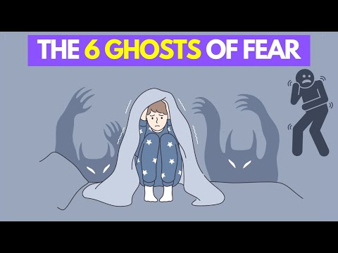 How To Outwit The Six Ghosts of Fear
