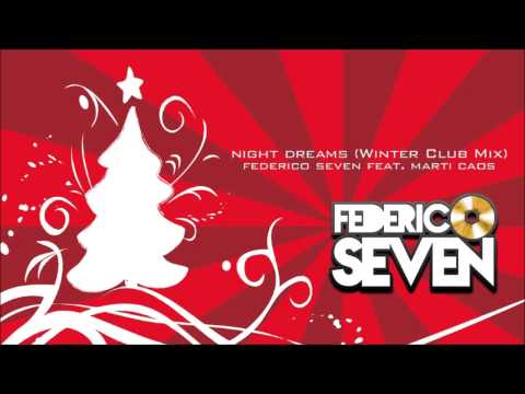 Federico Seven feat. Marti Caos - Night Dreams (Winter Club Mix)