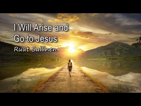 I Will Arise And Go To Jesus video