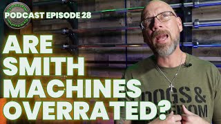 Are Smith Machines Overrated? | GymCrafter Podcast Ep. 28