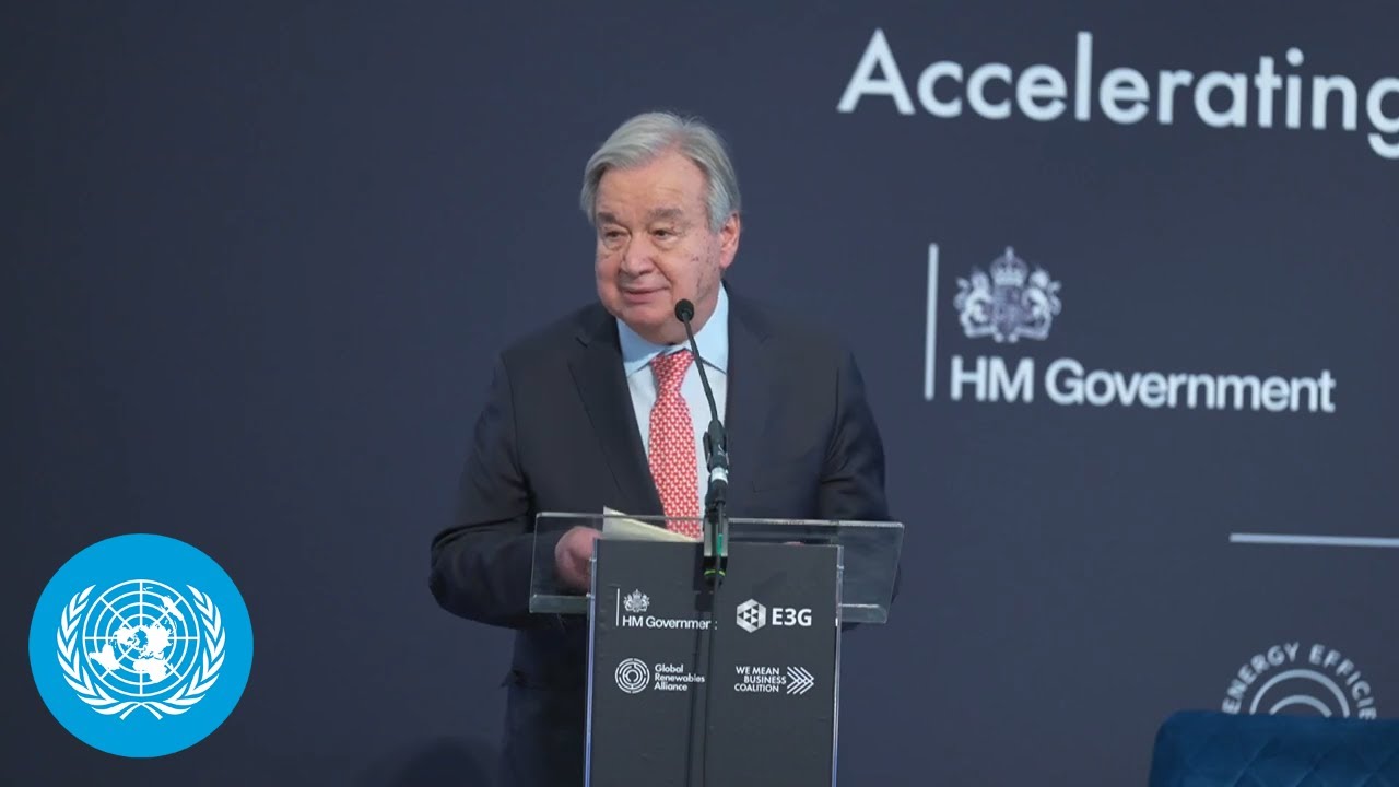 Clean Energy Era Is Now: Build Grids, Scale Renewables Fast - UN Chief Remarks | United Nations