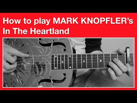 Mark Knopfler - In The Heartland - How to Play - Open G Tuning