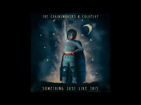 The Chainsmokers & Coldplay  Something Just Like This Extended Radio Edit 1080p60