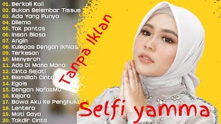 Download lagu Selfi Yamma Full Album Terbaru 2025 🎶 Lagu Dangdut _ Kumpulan Lagu Selfi Yamma Sepanjang Masa mp3