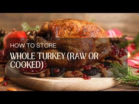 How to Store a Whole Turkey (Raw or Cooked)?