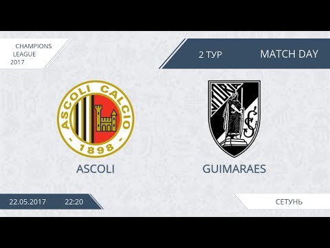 AFL17. Champion League. Group A. Day 2. Ascoli - Guimaraes
