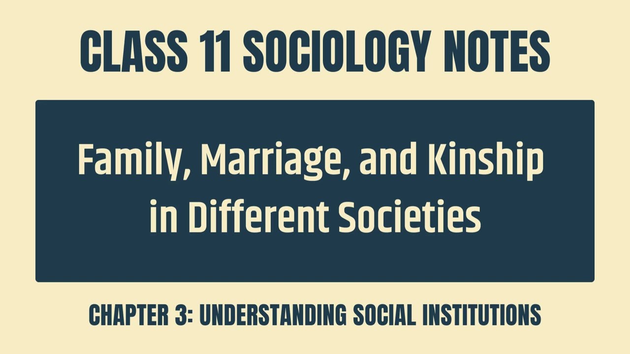 Family Marriage and Kinship Notes - Class 11 CBSE Sociology Chapter 3