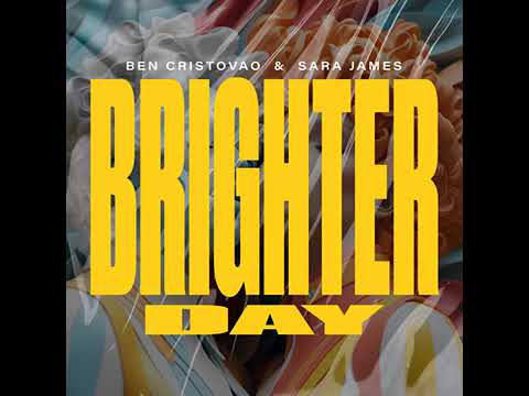 Ben Cristovao x Sara James - Brighter Day