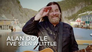 Alan Doyle | I&#39;ve Seen a Little | Canada Day Together