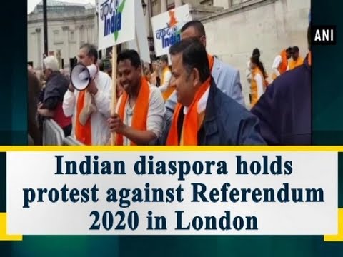 Indian diaspora holds protest against Referendum 2020 in London - #ANI News