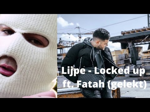 Lijpe - Locked Up ft. Fatah (gelekt)