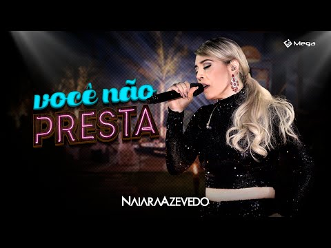 Naiara Azevedo - Você Não Presta (Clipe Oficial)