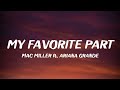 Mac Miller - My Favorite Part ft. Ariana Grande (Lyrics)