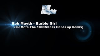 Rob Mayth - Barbie Girl (DJ Mota The 1000&Bass Remix)