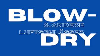 Blow-dry & andere Luftschlösser - Teaser 3