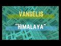 VANGELIS  - Himalaya - MUSIC WORLD VANGELIS  - Himalaya