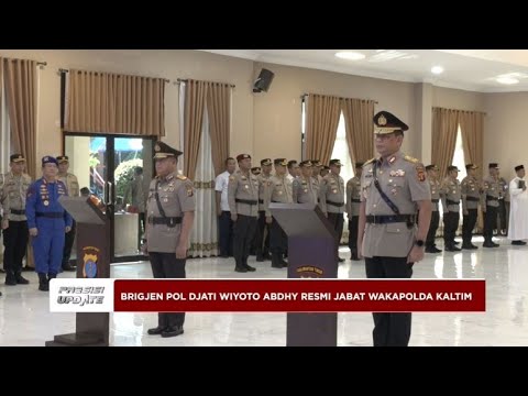PRESISI UPDATE : BRIGJEN POL DJATI WIYOTO ABDHY RESMI JABAT WAKAPOLDA KALTIM 15/05/2024 20.00 (2/2)