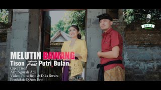 Download lagu MELUTIN BAWANG - Tison Feat Putri Bulan [Q,Ano Pro Studio] mp3
