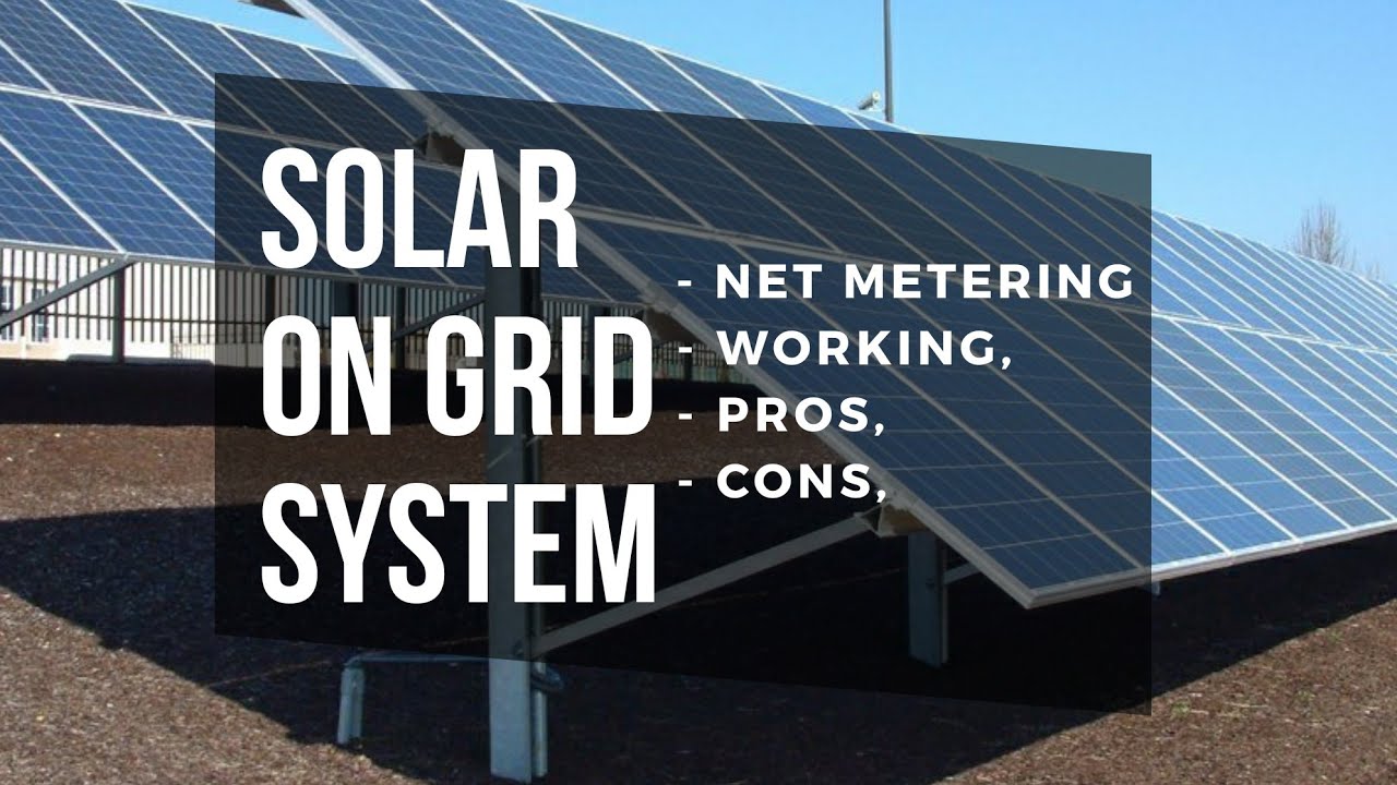 What is Solar On Grid / Net Metering System? (2020)