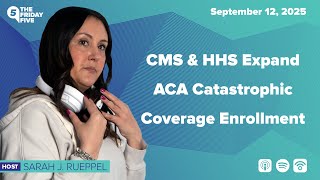 CMS & HHS Expand ACA Catastrophic Coverage Enrollment