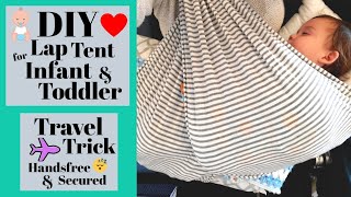 DIY Lap Tent for Infant & Toddler Travel Trick| Handsfree & Secure