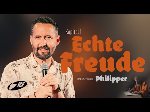 Der Brief an die Philipper | Kapitel 1 - Echte Freude | Andreas Pantli | ICF Hamburg