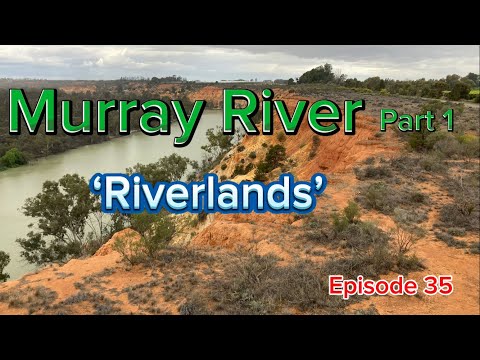 Murray River - Part 1 Murray Bridge to SA/VIC border