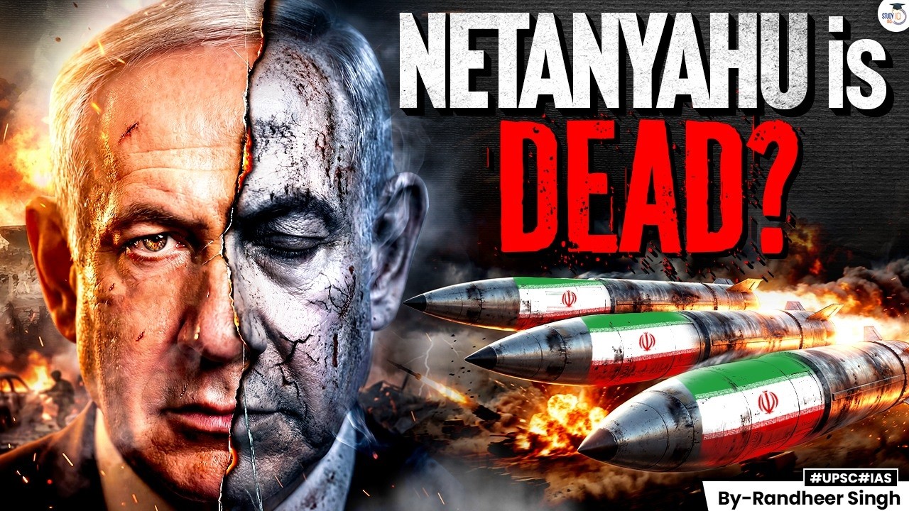 Netanyahu Dead or Alive? | Truth Behind the Viral Claim | StudyIQ IAS