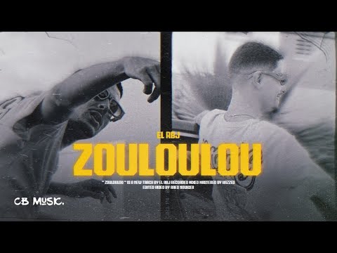 El RBJ - Zouloulou (Official Music Video)