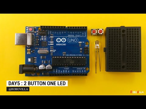 Day:5 | 2 Push Button 1 LED Arduino Project | Arduino Uno Zero to Hero | RoboVilla Tutorial Project