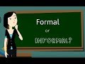 Formal vs Informal writing