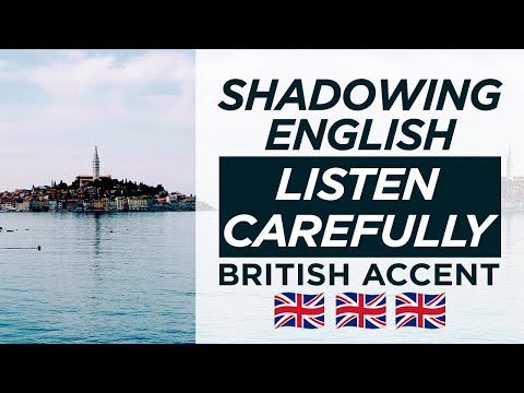 Shadowing English British Accent | Listen Carefully | P07 | Speaking Practice