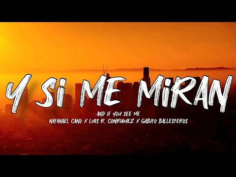 Y Si Me Miran - Natanael Cano Ft. Luis R. Conriquez, Gabito Ballesteros (Letra/English Lyrics)