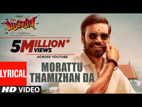 MORATTU THAMIZHAN DA LYRICS – Pattas | Dhanush MORATTU THAMIZHAN DA LYRICS – Pattas | Dhanush