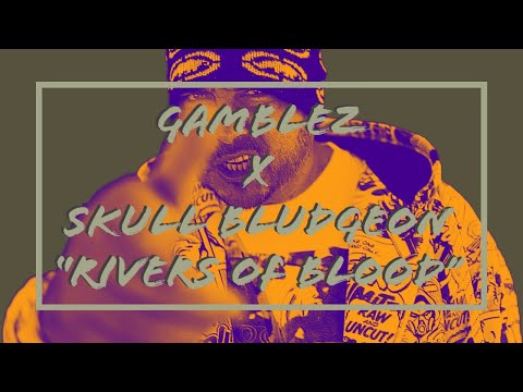 GAMBLEZ x SKULL BLUDGEON "Rivers of Blood"