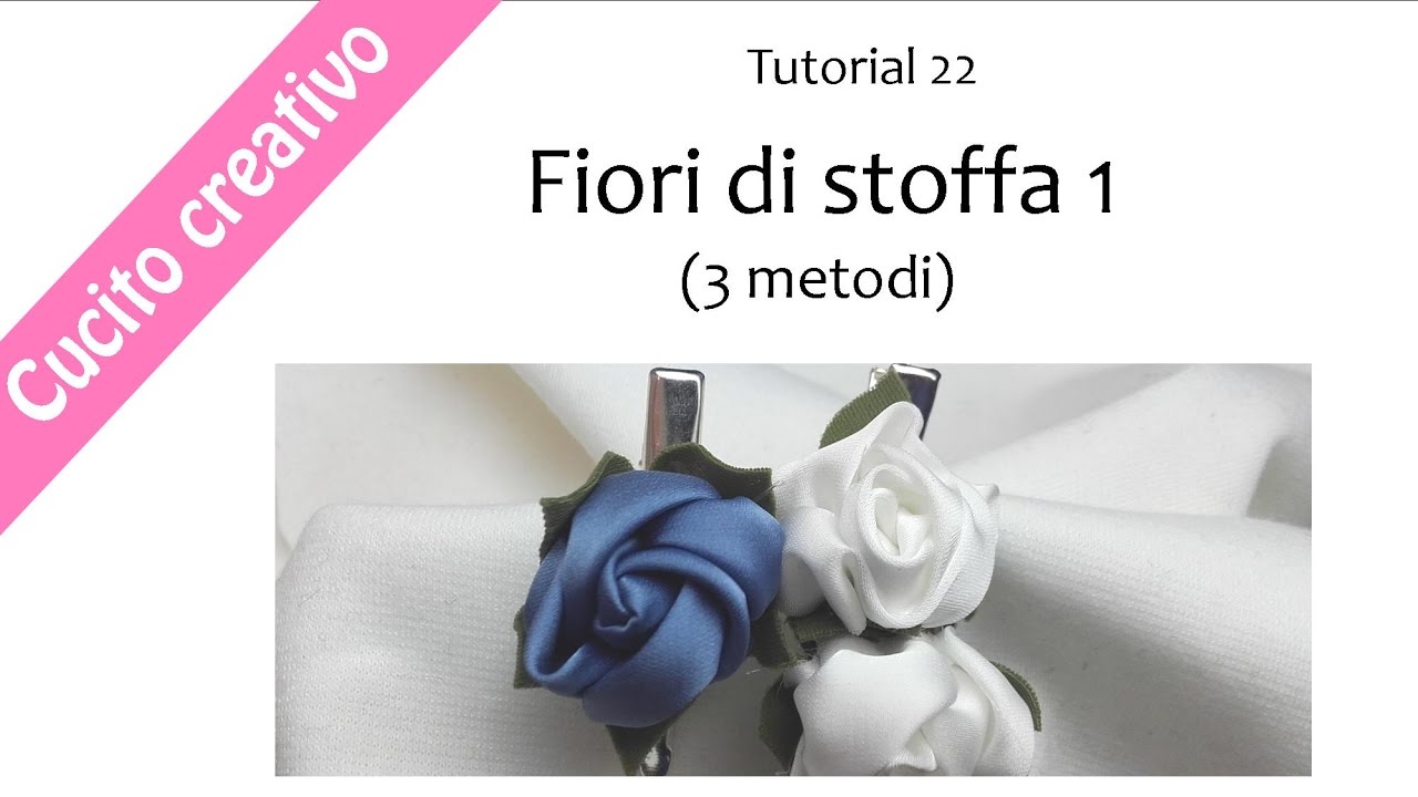 Fiori di stoffa 1: rose e boccioli (3 metodi)