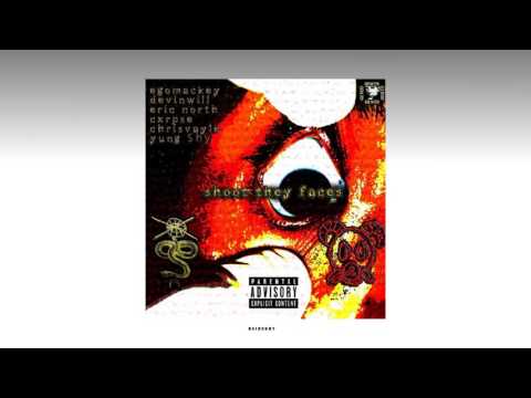 CXRPSE x DEVIN WILL x $HY x EGO MACKEY x ERIC NORTH x CHRIS VAYLE - SHOOT THEY FACES