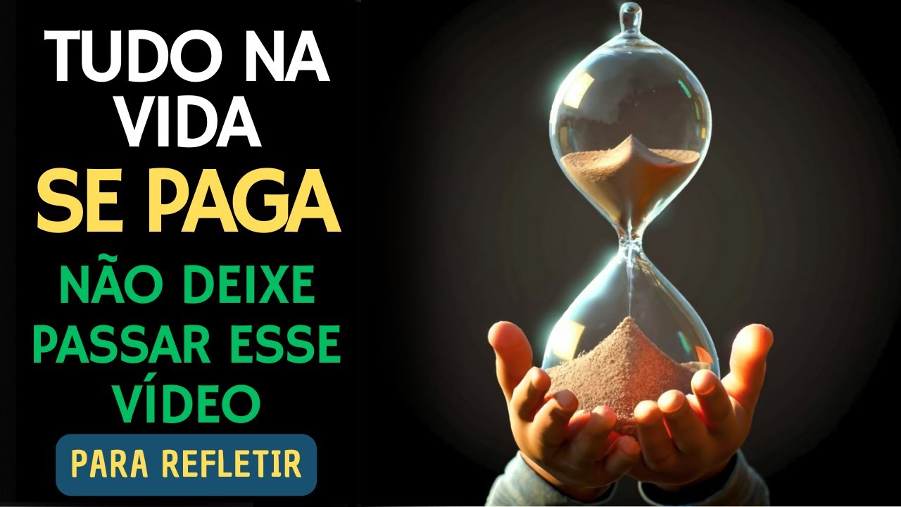 TUDO na VIDA se PAGA– Motivação, Reflexão, Sabedoria, Gratidão