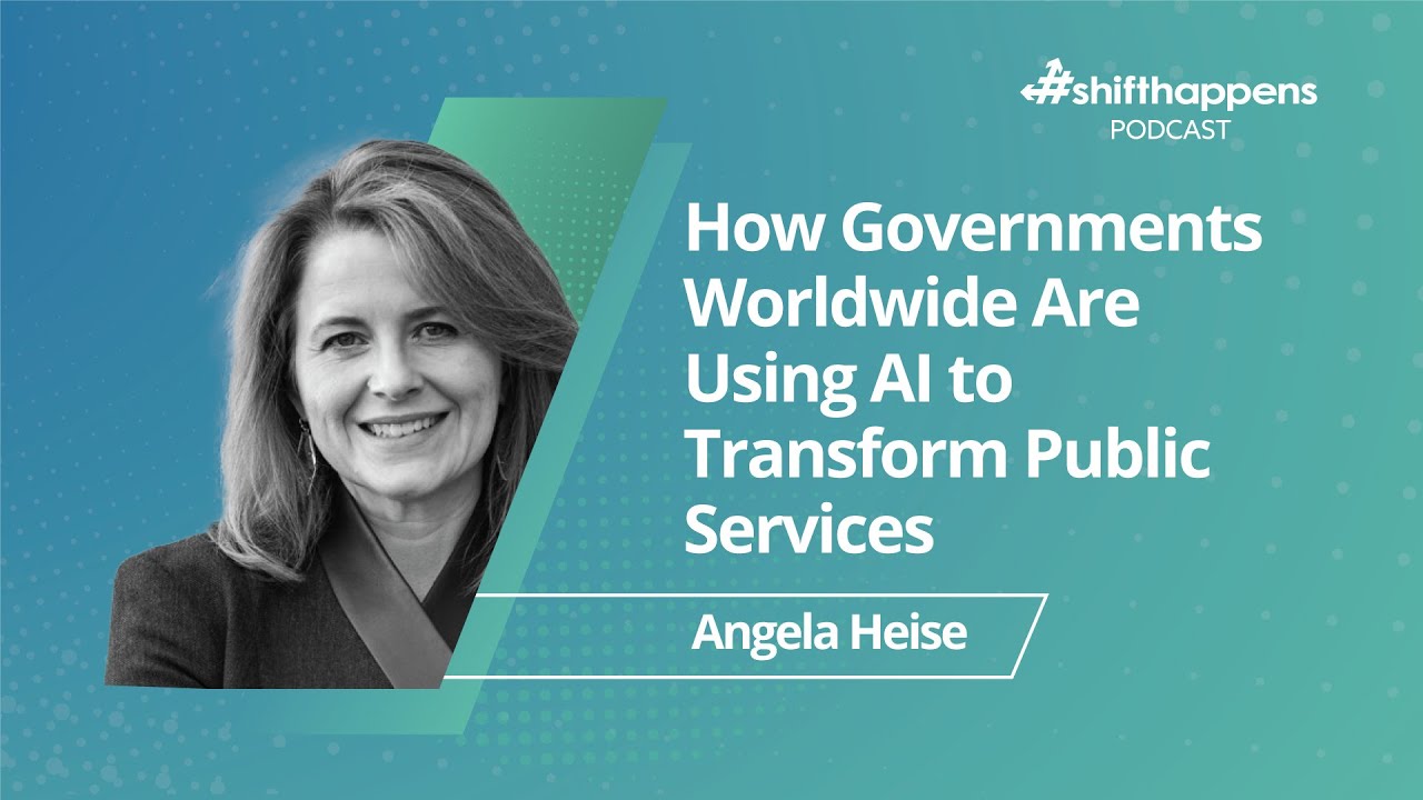 How Governments Worldwide Are Using AI to Transform Public Services | #shifthappens Podcast